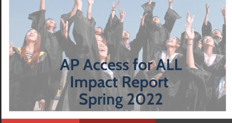 AP Access for ALL Releases Spring 2022 Impact Report